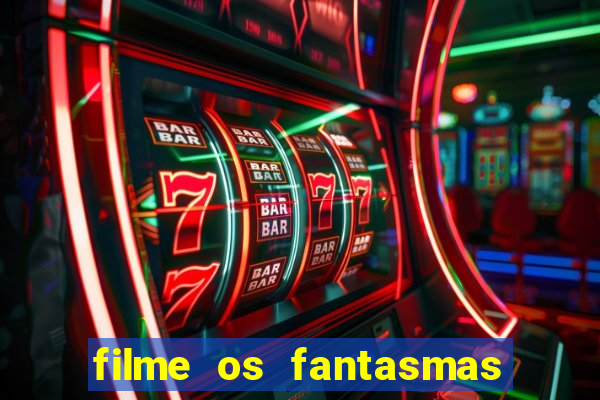 filme os fantasmas de scrooge